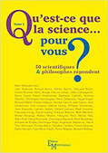 Collectif :  Qu'est-ce que la science&hellip; pour vous ? 50 scientifiques et philosophes r&eacute;pondent | Les Livres de Philosophie | Scoop.it