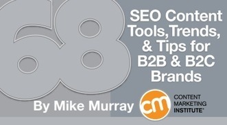 68 SEO Content Tools, Trends, and Tips for B2B and B2C Brands - CMI | The MarTech Digest | Scoop.it