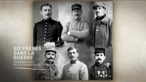 Histoires 14-18 : Six frères dans la guerre - France 3 Picardie | Autour du Centenaire 14-18 | Scoop.it