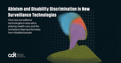 Ableism And Disability Discrimination In New Surveillance Technologies: How new surveillance technologies in education, policing, health care, and the workplace disproportionately harm disabled peo... | ED262 mylineONLINE:  Exceptionalities and Accessibilities | Scoop.it