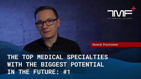 The Future of Medical Specialties | Technology in Business Today | Scoop.it