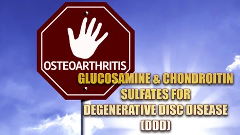 Glucosamine, Chondroitin Sulfates For DDD | Spine Health & Spinal Hygiene | Scoop.it