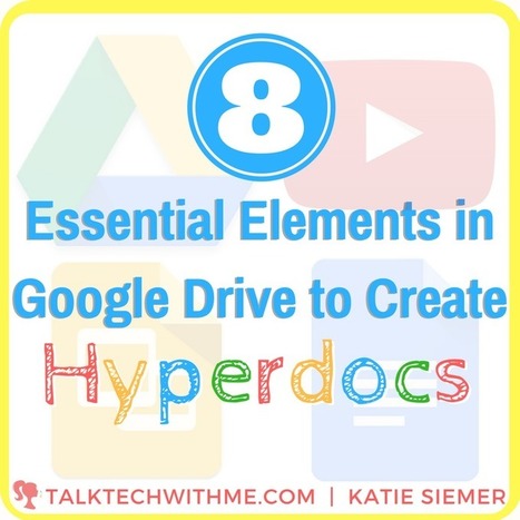 8 Essential Google Drive Elements to Create Hyperdocs • Talk Tech With Me | Into the Driver's Seat | Scoop.it