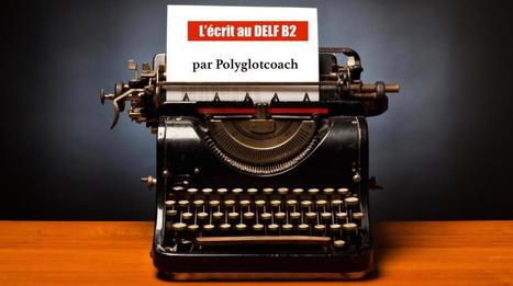 3 sujets in&eacute;dits d&rsquo;&eacute;crit pour le DELF B2 | POURQUOI PAS... EN FRAN&Ccedil;AIS ? | Scoop.it