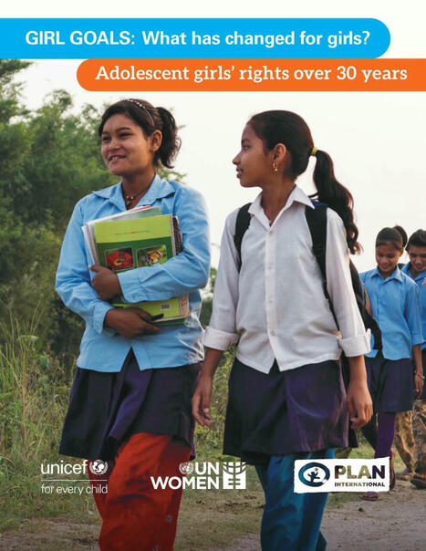 Girl goals: What has changed for girls? Adolescent girls’ rights over 30 years UNICEF | Women and Gender Studies | Scoop.it