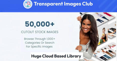 Marketing Scoops: The Transparent Images Club Wont Let Lose Your Visitors And Customers To Age-Old Boring Traditional Photos | Online Marketing Tools | Scoop.it