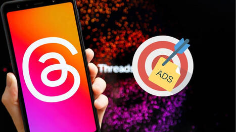 Threads : attention, arriv&eacute;e massive des publicit&eacute;s imminente ! | R&eacute;seaux sociaux | Scoop.it