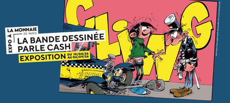 CLING ! La bande dessin&eacute;e parle cash &ndash; BD & argent &agrave; la Monnaie de Paris &rarr; jusqu'au 10 septembre 2026 | Agenda culturel | Scoop.it