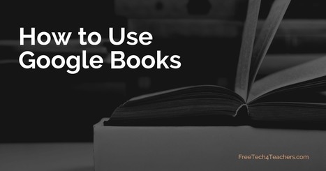 How to Use the New Version of Google Books via @rmbyrne | Education 2.0 & 3.0 | Scoop.it