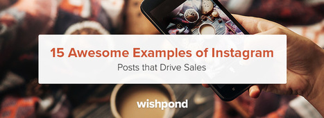 15 Awesome Examples of Instagram Posts that Drive Sales | Public Relations & Social Marketing Insight | Scoop.it
