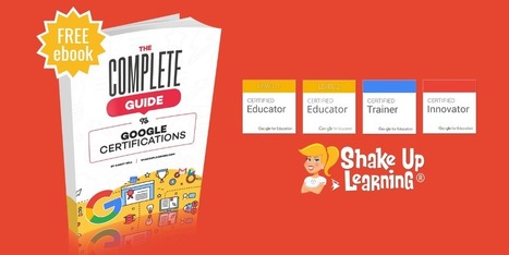 FREE eBook: The Complete Guide to Google Certifications via @ShakeUpLearning | iGeneration - 21st Century Education (Pedagogy & Digital Innovation) | Scoop.it