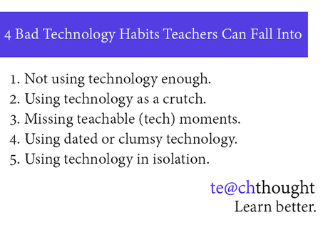 5 Bad Technology Habits Teachers Can Fall Into | Information and digital literacy in education via the digital path | Scoop.it