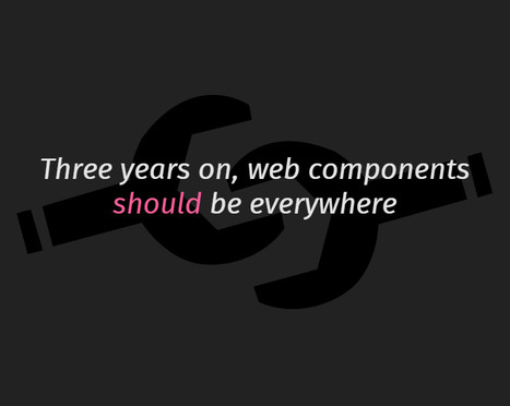 The state of web components | JavaScript for Line of Business Applications | Scoop.it