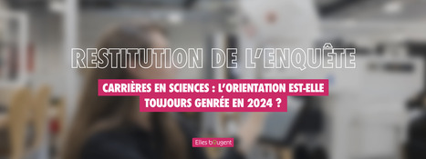 "Carrières en sciences : l'orientation est -elle genrée en 2024 ?" - Résultats de l'enquête nationale | La Revue de presse du SOIP | Scoop.it