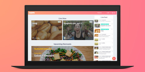 Nom is a livestreaming platform for foodies | consumer psychology | Scoop.it