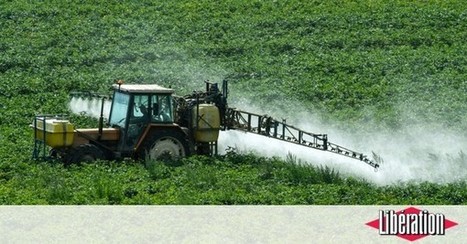 Libération : "Pesticides, l'Assemblée détricote ses propres avancées | Ce monde à inventer ! | Scoop.it