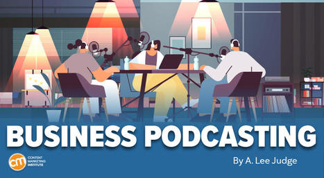 How To Achieve Business Podcasting Success | OnMarketing: Marketing Tips for Growth | Scoop.it