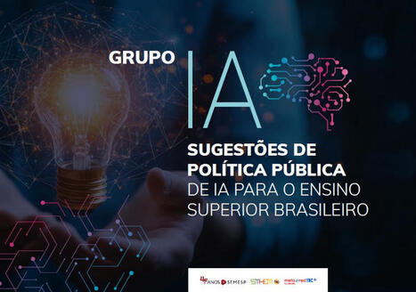 Sugestões de Política Pública de IA para o Ensino Superior Brasileiro - Publicações do Consórcio | Inovação Educacional | Scoop.it