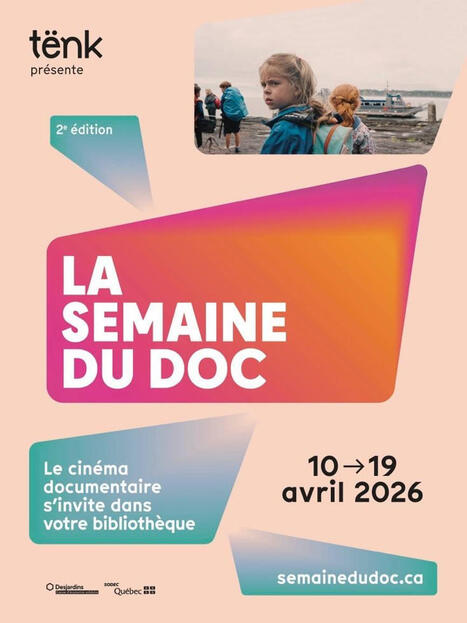 La semaine du doc - Deuxi&egrave;me &eacute;dition du 10 au 19 avril 2026 partout au Qu&eacute;bec | La revue de presse &laquo;Livre et num&eacute;rique&raquo; | Scoop.it