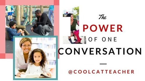 The Power of One Conversation @coolcatteacher | iGeneration - 21st Century Education (Pedagogy & Digital Innovation) | Scoop.it