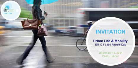From Smart Cities to Smart Citizens? - Urban Life and Mobility EIT ICT Labs Results Day - December 18, 2014 8:30-17:00 Paris | Agenda of events for innovation - Paris | Scoop.it