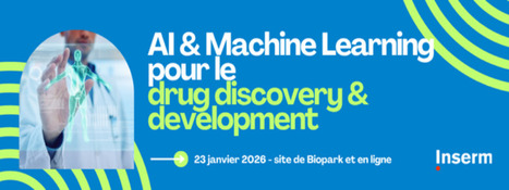Une journée sur IA et ML pour le drug discovery & development à l’inserm – 23 janvier 2026 | Life Sciences Université Paris-Saclay | Scoop.it