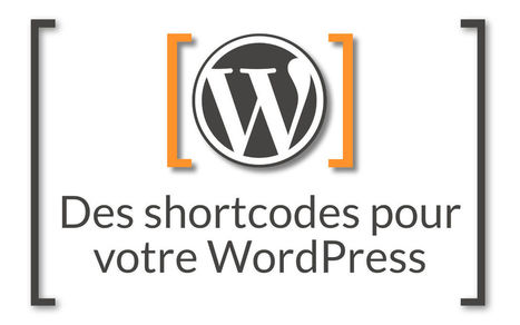 Des SHORTCODES très utiles pour votre WordPress | WORDPRESS4You | Scoop.it