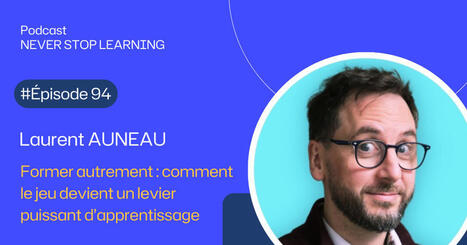Podcast - Former autrement avec le jeu | Formation : Innovations et EdTech | Scoop.it