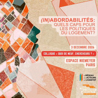 3 d&eacute;cembre 2026 - Colloque "(In)abordabilit&eacute;s : quels caps pour les politiques du logement ?" | Veille territoriale AURH | Scoop.it