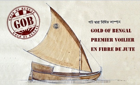 Gold of Bengal : Premier voilier en fibre de jute | Crowdfunding Nautisme | Scoop.it