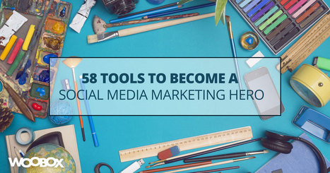 Fifty-eight tools to become a social media marketing hero  | consumer psychology | Scoop.it