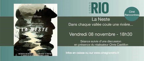 Ciné-rencontre La Neste au Grand Rio, le 08 novembre à Lannemezan | Vallées d'Aure & Louron - Pyrénées | Scoop.it
