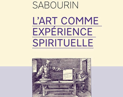 Thomas Sabourin : L'art comme expérience spirituelle | Les Livres de Philosophie | Scoop.it
