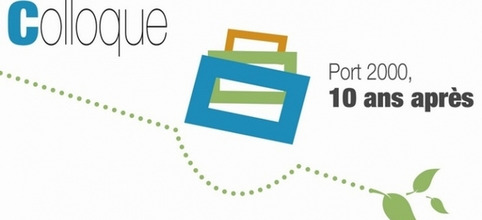 Colloque Port 2000, 10 ans après | HAROPA | Ports de Paris Seine Normandie | Veille territoriale AURH | Scoop.it