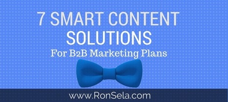 7 Smart Content Solutions For Your B2B Marketing Plans | e-commerce & social media | Scoop.it