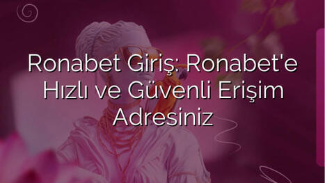 Ronabet Giriş: Ronabet'e Hızlı ve Güvenli Erişim Adresiniz | Ronabet - Ronabet Giriş Adresi, Resmi Giriş & Güncel Adres | Scoop.it