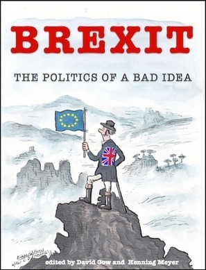 Brexit: The Politics of a Bad Idea » Social Europe | Peer2Politics | Scoop.it