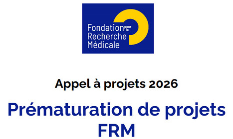 Appel &agrave; projets Pr&eacute;maturation 2026 de la Fondation pour la Recherche M&eacute;dicale - FRM | Life Sciences Universit&eacute; Paris-Saclay | Scoop.it
