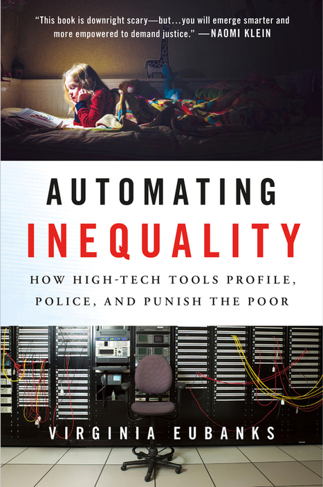 Automating Inequality (by Virginia Eubanks) // Macmillan | Educational Leadership Posts, Videos, Articles, and Resources | Scoop.it