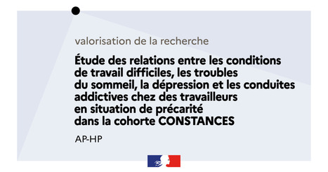 &Eacute;tude des relations entre les conditions de travail difficiles, les troubles du sommeil, la d&eacute;pression et les conduites addictives chez des travailleurs en situation de pr&eacute;carit&eacute; dans la cohorte CO... | Strat&eacute;gie pauvret&eacute; et pacte des solidarit&eacute;s | Scoop.it