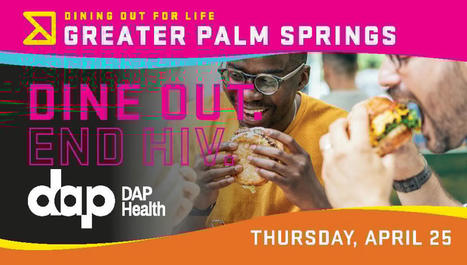 Dining Out for Life 2024: Annual Philanthropic Foodie Event Happens Thursday, April 25 | #ILoveGay Palm Springs | Scoop.it