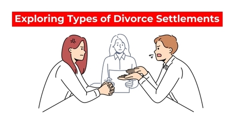 Exploring Types of Divorce Settlements | eDrafter | Scoop.it