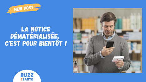 La notice dématérialisée, c'est pour bientôt ! | Buzz e-sante | Scoop.it