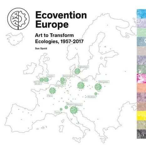 A book: "Ecovention Europe, Art to Transform Ecologies, 1957-2017" by Sue Spaid | Art Installations, Sculpture, Contemporary Art | Scoop.it