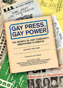 ‘Gay Press, Gay Power: The Growth of LGBT Community Papers in America’ edited by Tracy Baim | LGBTQ+ Online Media, Marketing and Advertising | Scoop.it