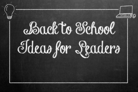 Back to School Ideas for Leaders by Dr. Bruce Ellis | iGeneration - 21st Century Education (Pedagogy & Digital Innovation) | Scoop.it
