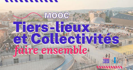 Tiers-lieux et collectivités : faire ensemble - Cours - | Fab-Lab | Scoop.it