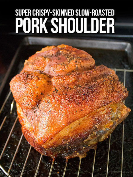 Super Crispy-Skinned Slow-Roasted Pork Shoulder | Really interesting recipes | Scoop.it