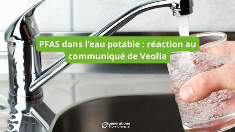 PFAS dans l'eau potable, Véolia communique sur sa campagne | Toxique, soyons vigilant ! | Scoop.it