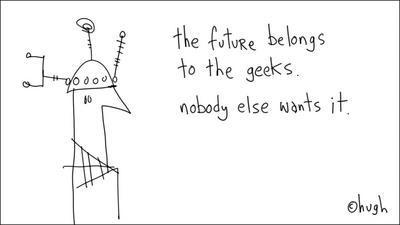 the future belongs to the geeks | fun for geeks | Scoop.it